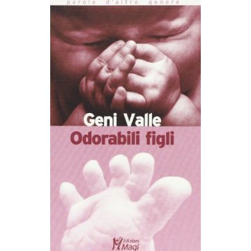 Odorabili Figli - Valle Geni - Ma. Gi. - 9788874872640