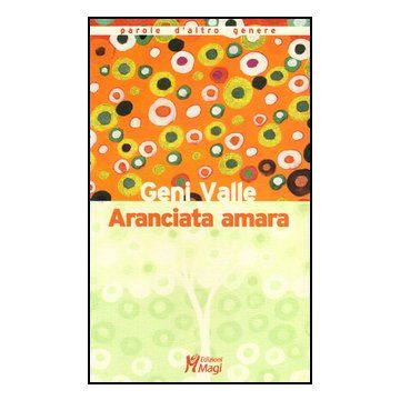 Aranciata Amara - Valle Geni - Ma. Gi. - 9788874873005