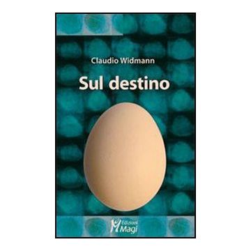 Sul Destino - Widmann Claudio - Ma. Gi. - 9788874873203