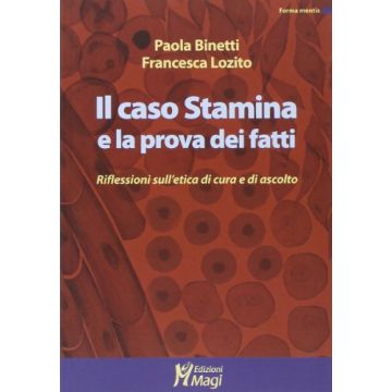Il Caso Stamina E La Prova Dei Fatti. Riflessioni Sull'etica Di Cura E Di Ascolto 
