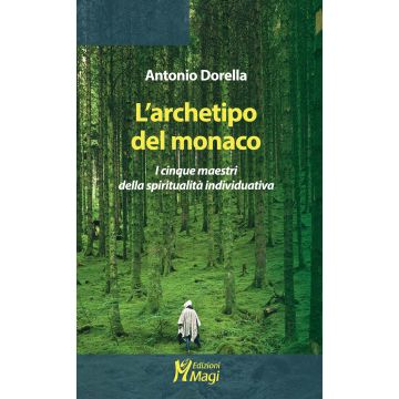 L'archetipo del monaco. I cinque maestri della spiritualità individuativa