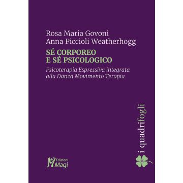 Sé corporeo e sé psicologico. Psicoterapia espressiva integrata alla danza movimento terapia