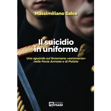 Il suicidio in uniforme. Uno sguardo sul fenomeno «sommerso» nelle forze armate e di polizia