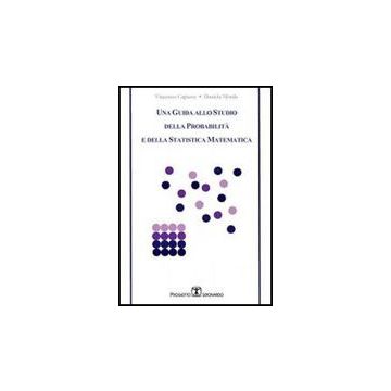 Una Guida Allo Studio Della Probabilita' E Della Statistica Matematica 
