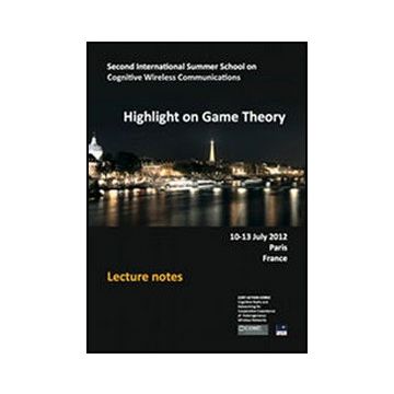 Highlight On Game Thepry. Second International Summer School On Cognitive Wirele Wireless Communications