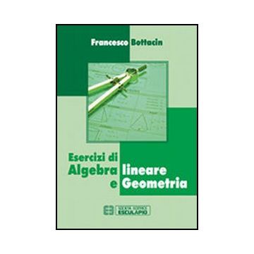 Esercizi Di Algebra Lineare E Geometria
