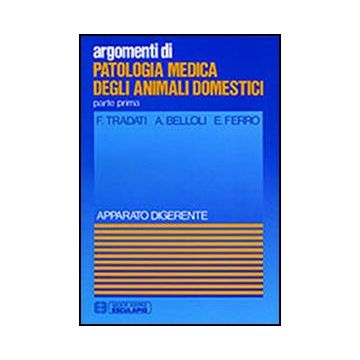 Patologia Medica Degli Animali Domestici. Apparato Digerente
