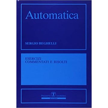 Automatica. Esercizi commentati e risolti