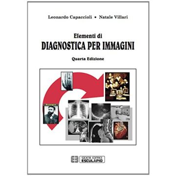 Elementi di Diagnostica per Immagini 4/ed.  [Capaccioli - Esculapio] 9788874887699