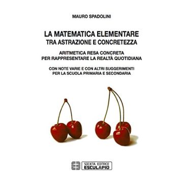 La matematica elementare tra astrazione e concretezza  Spadolini Mauro  Esculapio  9788874888962