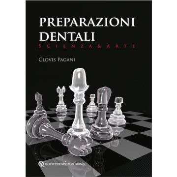 Clovis Pagani Preparazioni dentali. Scienza e Arte