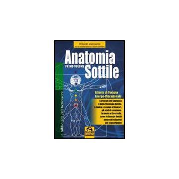 Anatomia Sottile Atlante Di Terapia Energo-vibrazionale - Zamperini Roberto - Macro Edizioni - 9788875075170