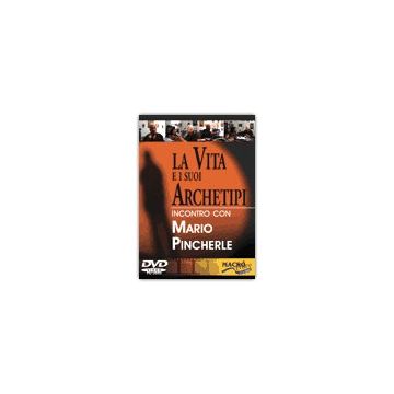 La Vita E I Suoi Archetipi. Incontro Con Mario Pincherle. Con Dvd  - Corradi Tiziana; Pincherle Mario - Macro Edizioni - 9788875075880