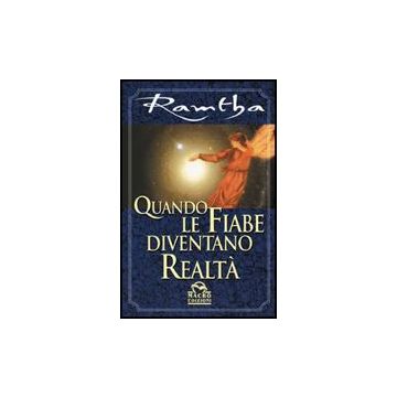 Quando Le Fiabe Diventano Realta' - Ramtha - Macro Edizioni - 9788875075927