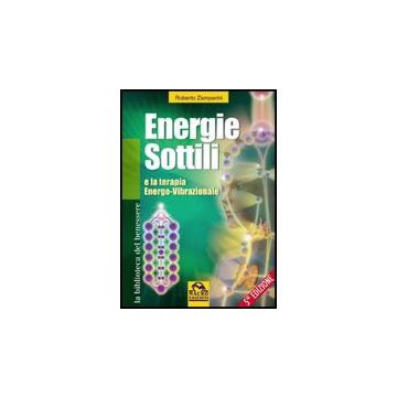 Energie Sottili E La Terapia Energo-vibrazionale - Zamperini Roberto - Macro Edizioni - 9788875076139