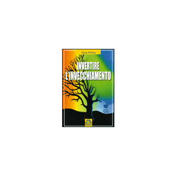 Invertire L'invecchiamento - Sang Wang - Macro Edizioni - 9788875076252