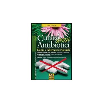 Curarsi Senza Antibiotici - Chaitow Leon - Macro Edizioni - 9788875077877