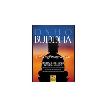 Buddha. La Vita E Gli Insegnamenti - Osho; Pecunia Bassani T.  - Macro Edizioni - 9788875077891