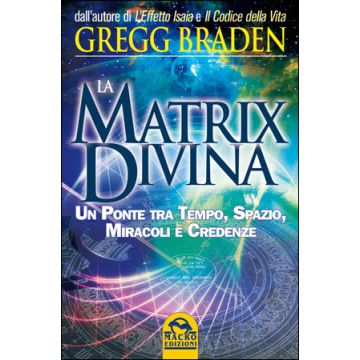Matrix Divina - Braden Gregg - Macro Edizioni - 9788875078164