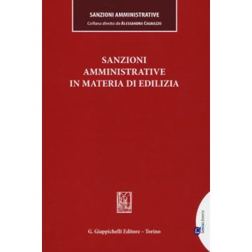Sanzioni Amministrative In Materia Di Edilizia - Cagnazzo A. ; Toschei S. ; Tuccari F.  - Giappichelli - 9788875242121