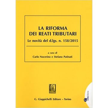 La riforma dei reati tributari - Le novità del d.lgs. n. 158/2015   [Nocerino - Giappichelli]
