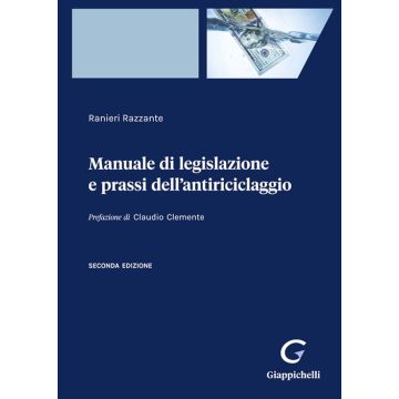 Manuale di legislazione e prassi dell'antiriciclaggio 2/ed.