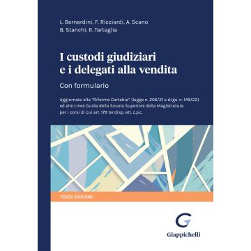 I custodi giudiziari e i delegati alla vendita. Con formulario 3/ed. 2023