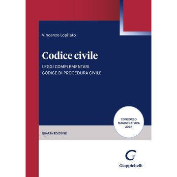 Codice civile 2024. Leggi complementari - Codice di procedura civile 2024 - Concorsi di Magistratura [Lopilato Vincenzo - Giappichelli]