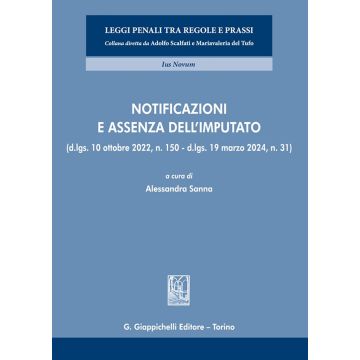 Notificazioni e assenza dell'imputato. (D.lgs. 10 ottobre 2022, n. 150 - D.lgs. 19 marzo 2024, n. 31)