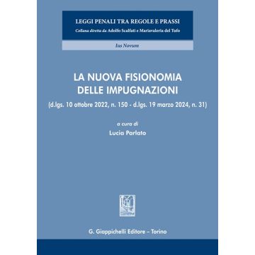 La nuova fisionomia delle impugnazioni