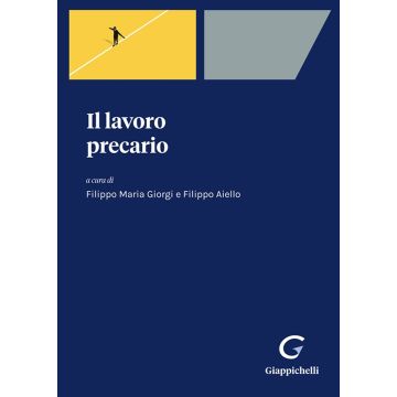 Il lavoro precario [Giorgi Filippo Maria; Aiello Filippo - Giappichelli]