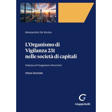 L'organismo di vigilanza 231 nelle società di capitali 3/ed. (De Nicola Alessandro - Giappichelli)