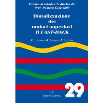 Distalizzazione dei molari superiori. Il fast-back Vol. 29 [Martina Edizioni]