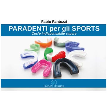 PARADENTI per gli SPORTS - Cos’è indispensabile sapere   [Fantozzi  - Martina Edizioni]