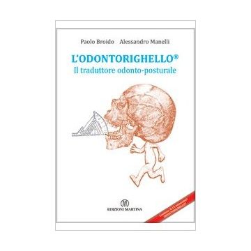 L' odontorighello - Il traduttore odonto - posturale     [Broido - Martina Edizioni]