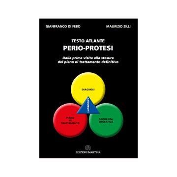 Testo Atlante perio-protesi. Dalla prima visita alla stesura del piano di trattamento definitivo