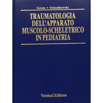 Green Traumatologia dell apparato muscolo scheletrico in pediatria verduci