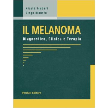 IL MELANOMA - Diagnostica, Clinica e Terapia