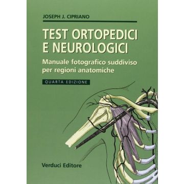 TEST ORTOPEDICI E NEUROLOGICI 4/ed. Manuale Fotografico diviso per Regioni Anatomiche
