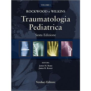 Rockwood e Wilkins - TRAUMATOLOGIA PEDIATRICA 6/ed. 1/2 voll. - Verduci Editore
