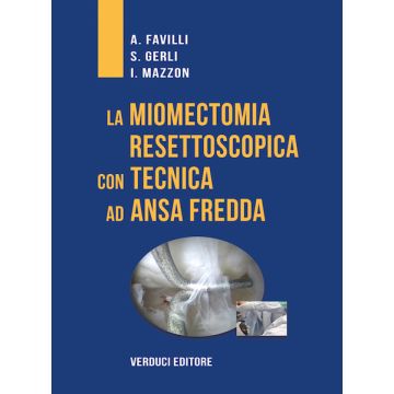 La miomectomia resettoscopica con tecnica ad ansa fredda favilli gerli mazzon verduci