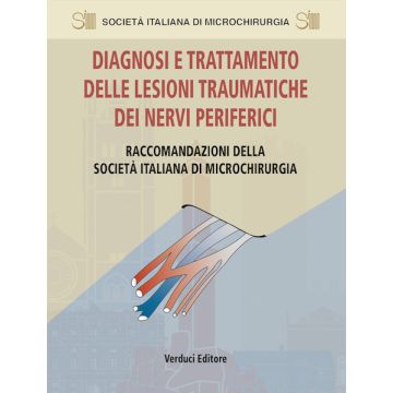 SIM diagnosi e trattamento delle lesioni traumatiche dei nervi periferici societa italiana microchirurgia verduci
