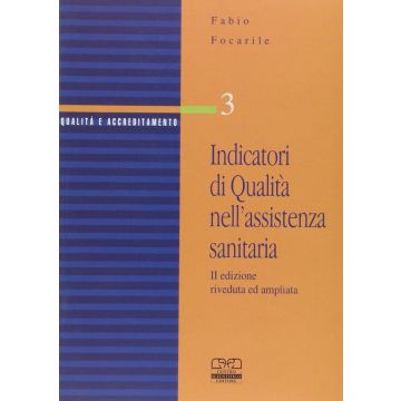 Indicatori di qualità nell'assistenza sanitaria 2/ed.