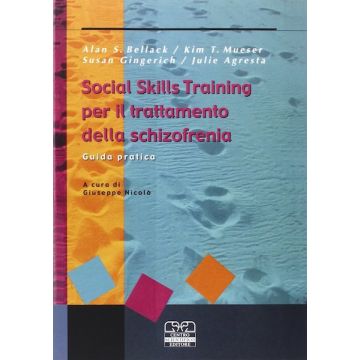 Social skills training per il trattamento della schizofrenia. Guida pratica