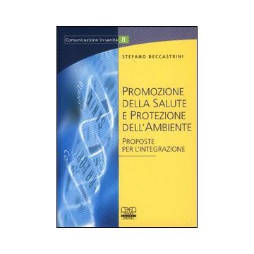 Promozione della salute e protezione dell'ambiente. Proposte per l'integrazione
