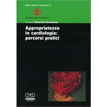 Appropriatezza in cardiologia : percorsi pratici