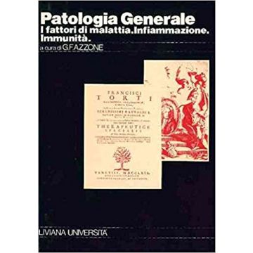 Patologia generale - I fattori di malattia. Infiammazione. Immunità