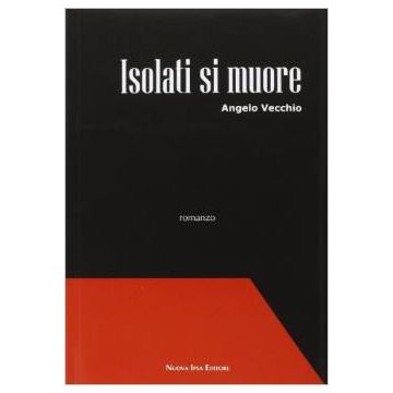 Isolati si muore    [Vecchio - Nuova Ipsa]