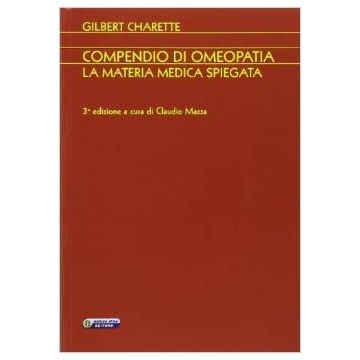Compendio di omeopatia - La materia medica spiegata     [Charette - Nuova Ipsa]