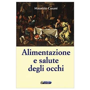Alimentazione e salute degli occhi      [Cusani - Nuova Ipsa]